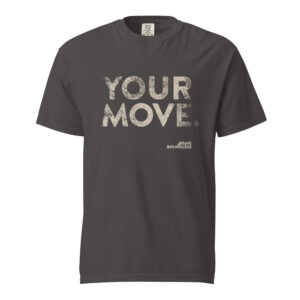Your Move Heavyweight Tee