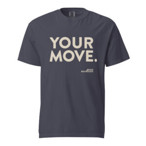 Your Move Heavyweight Tee